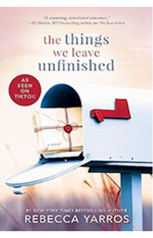 The Things We Leave Unfinished - TikTok Made Me Buy It: a Heart-Wrenching and Emotional Romance from the Bestselling Author